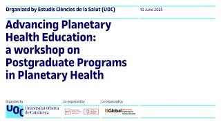 Advancing Planetary Health Education: a workshop on Postgraduate Programs in Planetary Health