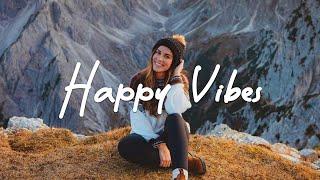 Happy Vibes  Acoustic/Indie/Pop/Folk Playlist to Start Your Day Happily