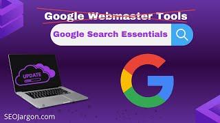 Google Search Essentials formerly Webmaster Guidelines