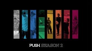 PUSH | Season 2 - The Series Continues