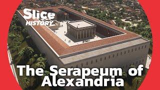 Alexandria’s Serapeum: Temple of Serapis and Ancient Public Library I SLICE HISTORY