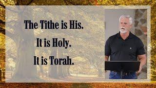 The Tithe is His. It is Holy. It is Torah.