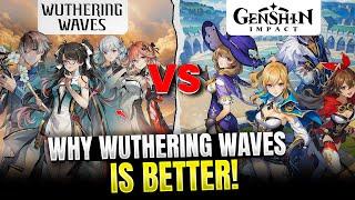 Wuthering Waves is a BETTER GAME than Genshin Impact (**ALL THE REASONS WHY**)