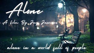 Alone -An Original Short Film