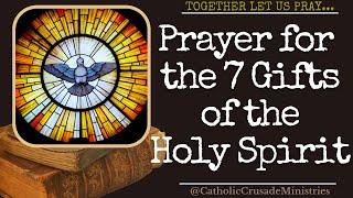 "Prayer for the Seven Gifts of the Holy Spirit" --- Together Let Us Pray