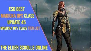 Best Magicka DPS Class for ESO Update 45 - Magicka DPS Class Tier List