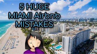 5 HUGE Airbnb Mistakes in Miami