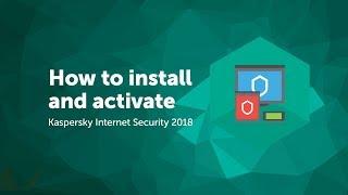 How to install and activate Kaspersky Internet Security 2018