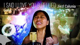 Said I love You but I Lied - Michael Bolton | Full cover by Jiezl Calunia