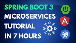 Spring Boot 3 Microservices with Kubernetes and Angular Complete Course in 7 Hours