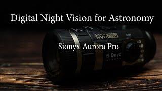 Digital Night Vision for Astronomy(Sionyx Aurora Pro) - Filming Meteor Showers