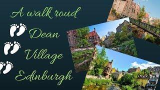 A walk round Dean Village | Edinburgh