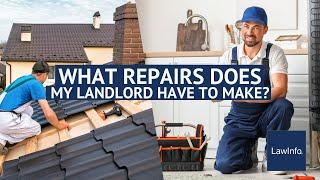 What Repairs Does My Landlord Have To Make? | LawInfo