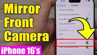 iPhone 16/16 Pro Max: How to Enable/Disable MIRROR FRONT CAMERA