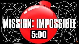 5 Minute Timer Bomb [MISSION IMPOSSIBLE] 