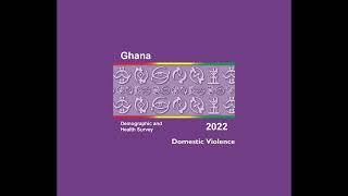 Domestic Violence - Ghana DHS 2022