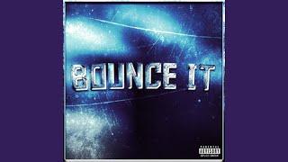 BOUNCE IT (Sped Up)