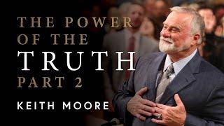 The Power Of The Truth, Part 2 | Keith Moore | Campmeeting 2025 | Tuesday PM | Murrieta, CA