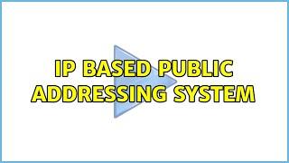 IP based public addressing system