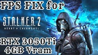 STALKER 2: Heart of Chornobyl | FPS Drop Fix for RTX 3050/3050Ti 4GB VRAM | Sudden Drops Solved!