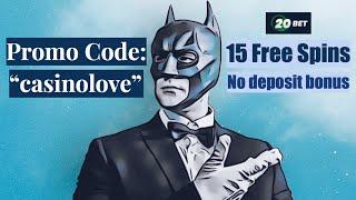 20Bet Casino promo code: "casinolove" - get 15 free spins as a no deposit bonus