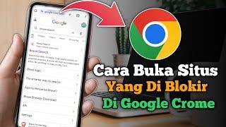 Cara Terbaru Buka Situs yang Diblokir di Google Chrome 2025! | 100% WORK & AMAN