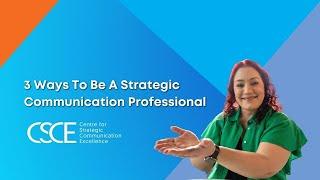3 Ways to be a Strategic Communication Professional