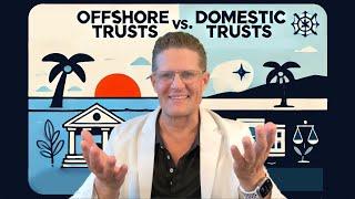 Offshore vs. Domestic Trusts: The Ultimate Asset Protection Guide