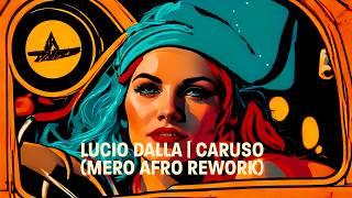 LUCIO DALLA | CARUSO (MERO AFRO REWORK) | PAPADU'S surRIHL VISUAL RETOUCH