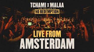 TCHAMI X MALAA - NO REDEMPTION  - LIVE FROM AMSTERDAM 2023