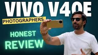 Vivo V40E Photographer's Honest Review - The Surprising Camera Results