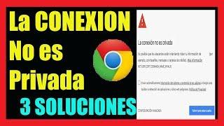 The Connection is Not Private Google Chrome [Android] I 3 Solutions 2021