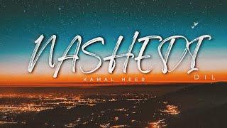 Nashedi Dil - Kamal Heer X Smoke Ride