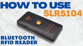 How to Use SLR5104 Bluetooth RFID Reader | RFID Reader | RFID Module | UHF Antenna | SILION TECH