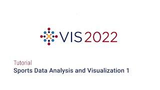 IEEE Vis 2022 - Sports Data Analysis and Visualization 1