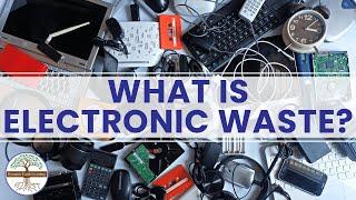 What Is the Electronic Waste? Dynamic Earth Learning