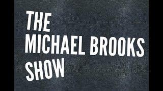 Introducing: The Michael Brooks Show