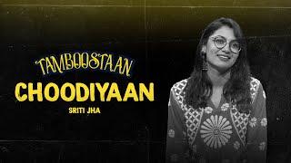 Choodiyaan - Sriti Jha | Tamboostaan