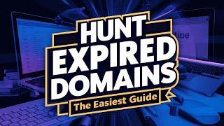 Hunt Expired Domains the Easiest Guide (Free)