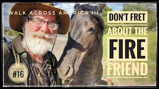 From Fires to Friendly Cows - WALK ACROSS AMERICA III