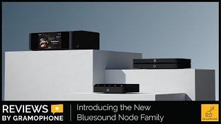 BlueSound Iconic NEW Node Streaming Family | Gramophone