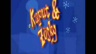 Kaput And Zosky Intro