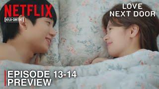 LOVE NEXT DOOR | EPISODE 13-14 PREVIEW | Jung Hae In | Jung So Min [ENG SUB]