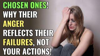 Chosen Ones! Why Their Anger Reflects Their Failures, Not Your Actions! | Awakening | Spirituality