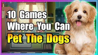 Pet The Dogs In These 10 Steam Games!