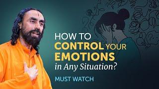 How to Master and Control your Emotions in Any Situation? MUST WATCH | Swami Mukundananda