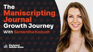 The Maniscripting Journal Growth Journey w/ Samantha Kozuch | Podcast Ep. 093