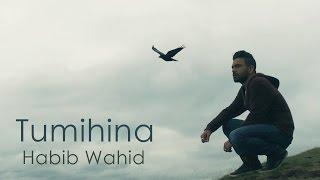 Habib Wahid - Tumihina