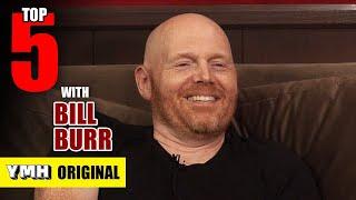 Top 5 w/ Bill Burr | YMH Original