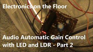 Electronics on the Floor: Automatic Gain Control with LED and LDR - Part 2